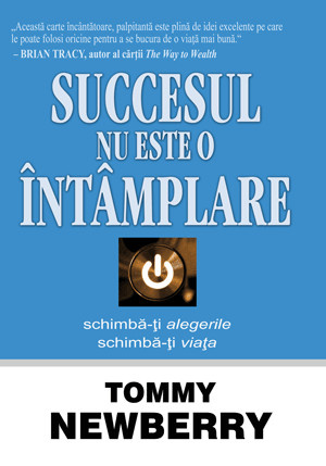 Tommy Newberry - Succesul nu este o intamplare