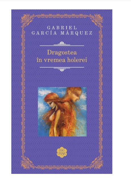 Dragostea în vremea holerei de Gabriel Garcia Marquez 
