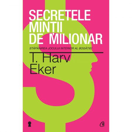 T.Harv Eker- Secretele mintii de milionar